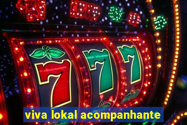 viva lokal acompanhante